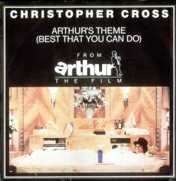 Christopher Cross : Arthur's Theme (Best That You Can Do)